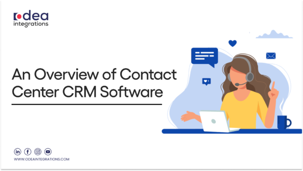 An Overview of Contact Center CRM Software 